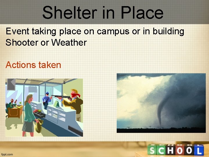 Shelter in Place Event taking place on campus or in building Shooter or Weather