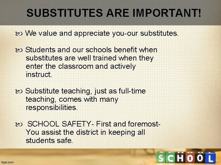SUBSTITUTES ARE IMPORTANT! We value and appreciate you-our substitutes. Students and our schools benefit