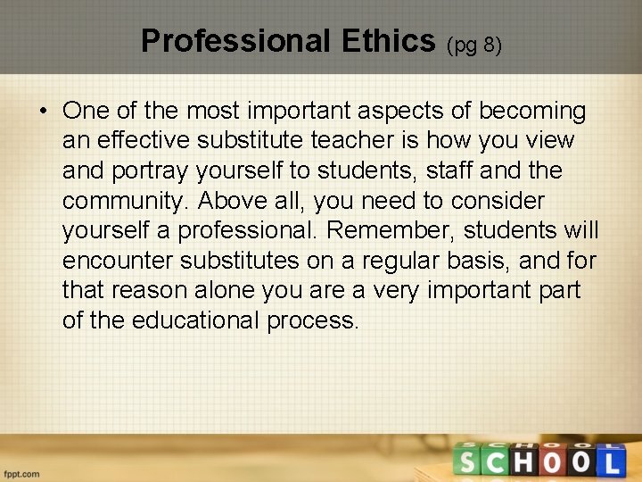 Professional Ethics (pg 8) • One of the most important aspects of becoming an