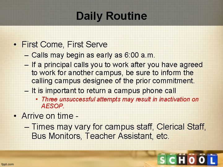 Daily Routine • First Come, First Serve – Calls may begin as early as
