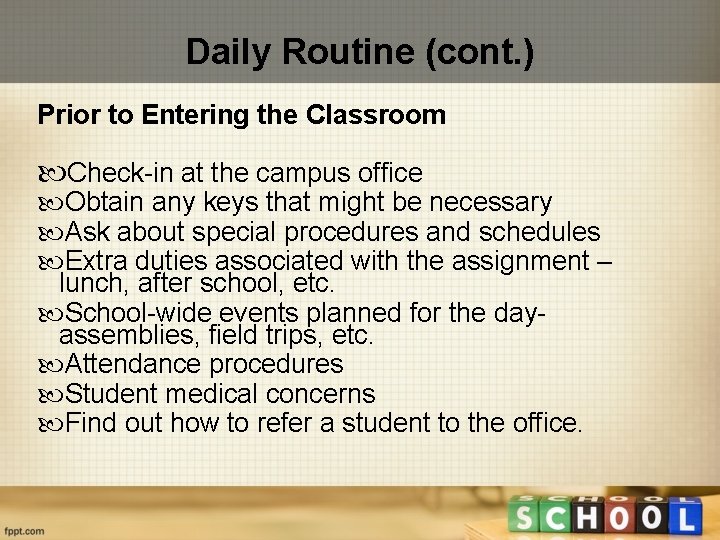 Daily Routine (cont. ) Prior to Entering the Classroom Check-in at the campus office