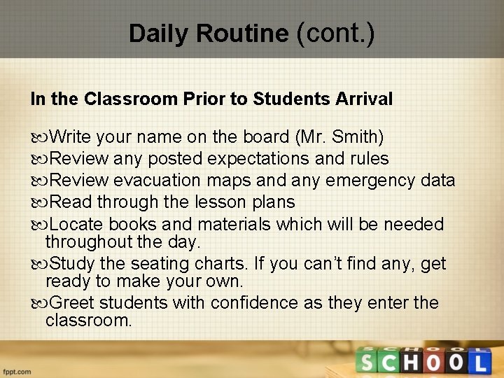 Daily Routine (cont. ) In the Classroom Prior to Students Arrival Write your name