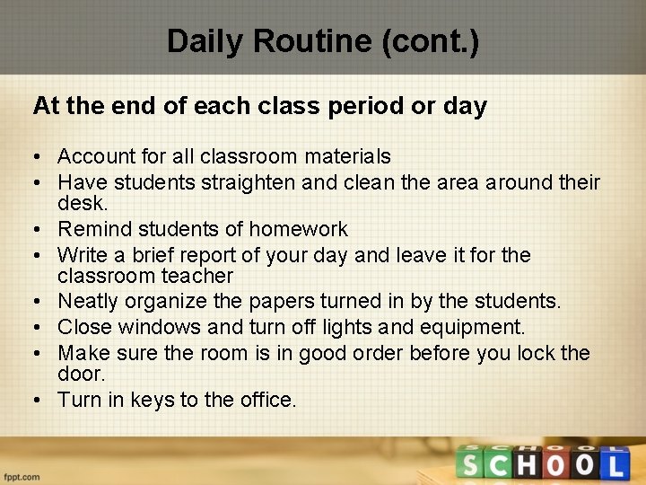 Daily Routine (cont. ) At the end of each class period or day •