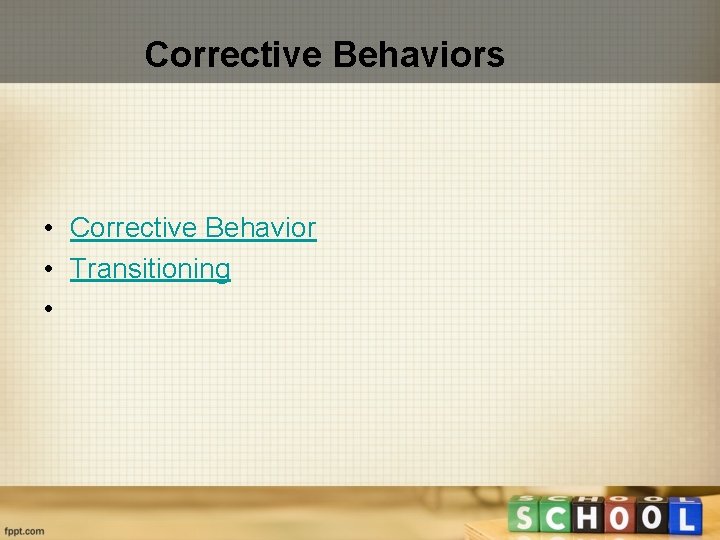 Corrective Behaviors • Corrective Behavior • Transitioning • 