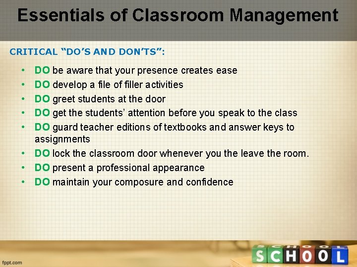 Essentials of Classroom Management CRITICAL “DO’S AND DON’TS”: • • • DO be aware