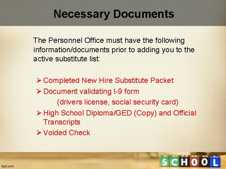 Necessary Documents The Personnel Office must have the following information/documents prior to adding you