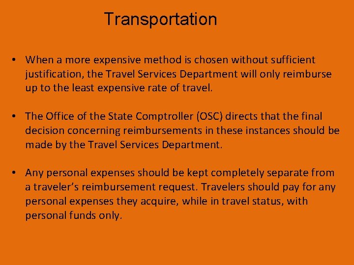 Transportation • When a more expensive method is chosen without sufficient justification, the Travel