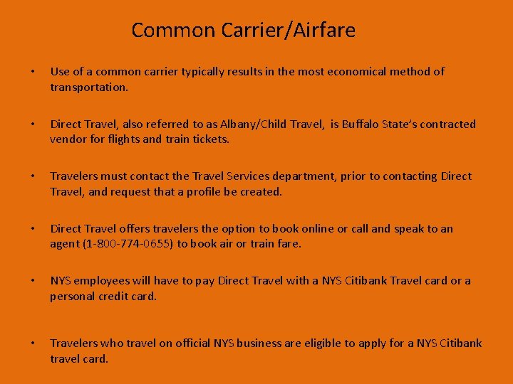 Common Carrier/Airfare • Use of a common carrier typically results in the most economical