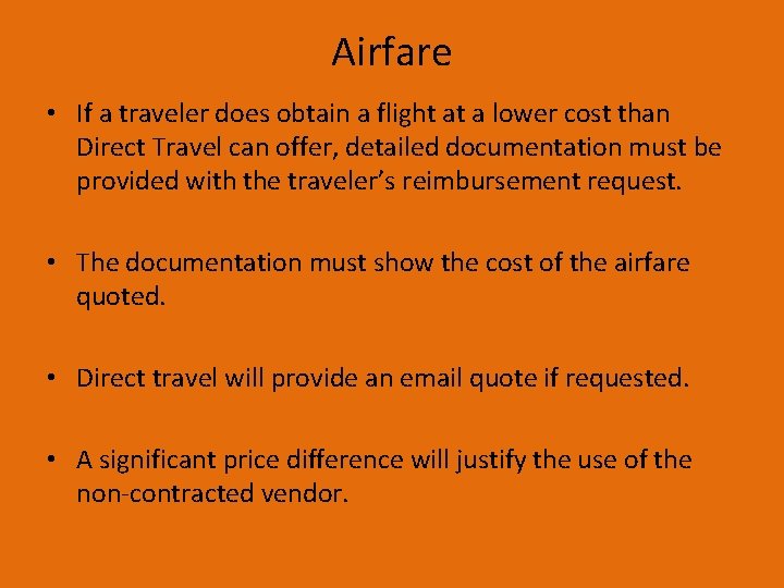 Airfare • If a traveler does obtain a flight at a lower cost than