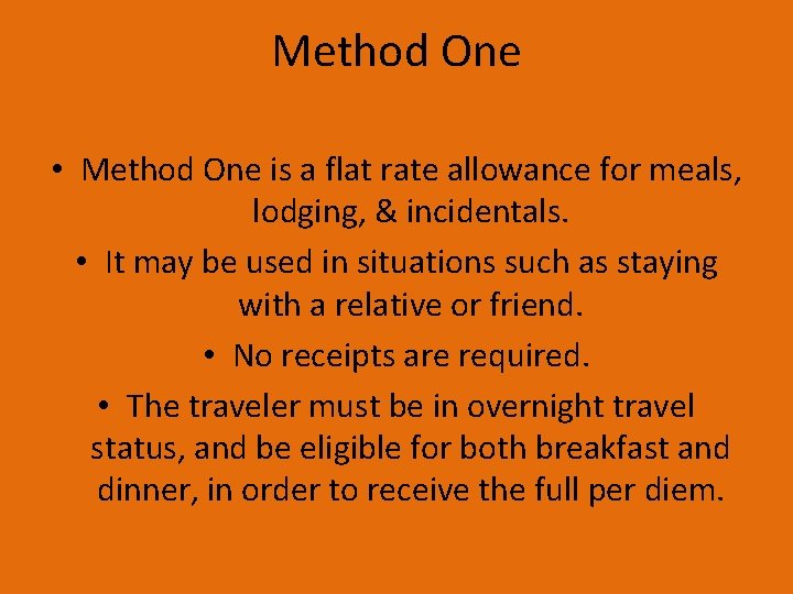Method One • Method One is a flat rate allowance for meals, lodging, &