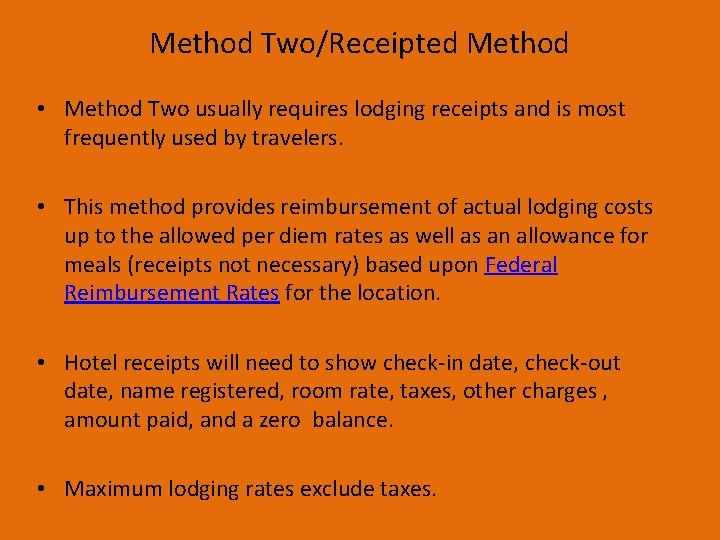 Method Two/Receipted Method • Method Two usually requires lodging receipts and is most frequently