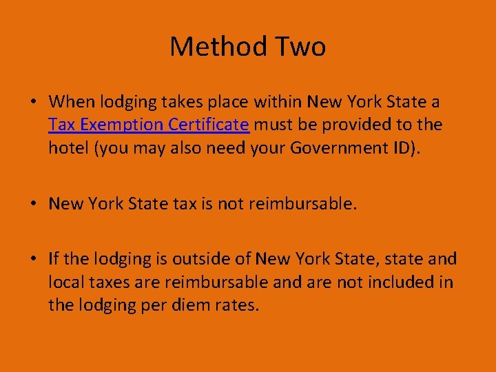 Method Two • When lodging takes place within New York State a Tax Exemption