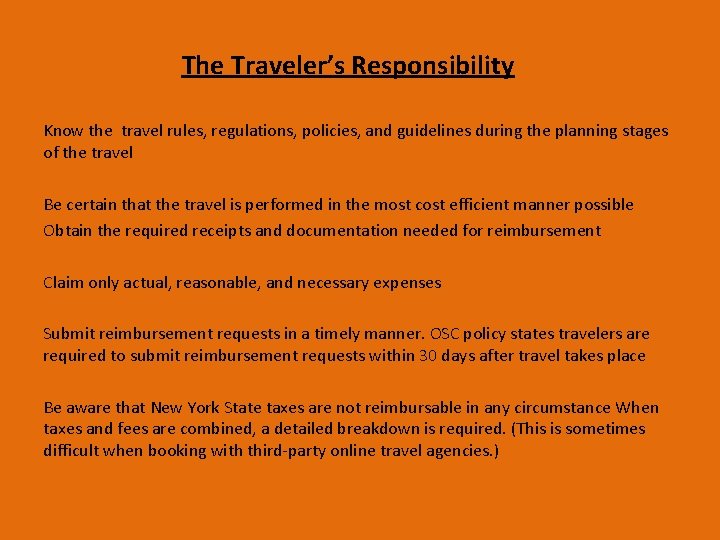 The Traveler’s Responsibility Know the travel rules, regulations, policies, and guidelines during the planning