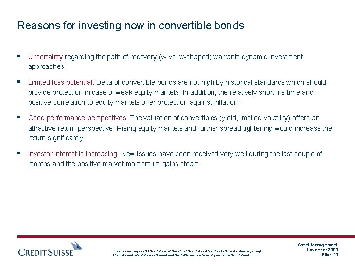 Reasons for investing now in convertible bonds § Uncertainty regarding the path of recovery