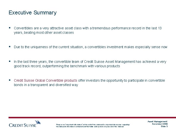 Executive Summary § Convertibles are a very attractive asset class with a tremendous performance