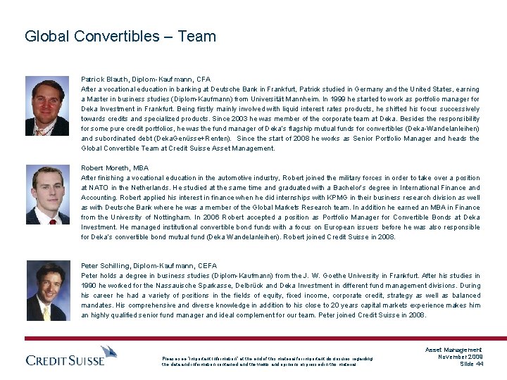 Global Convertibles – Team Patrick Blauth, Diplom-Kaufmann, CFA After a vocational education in banking