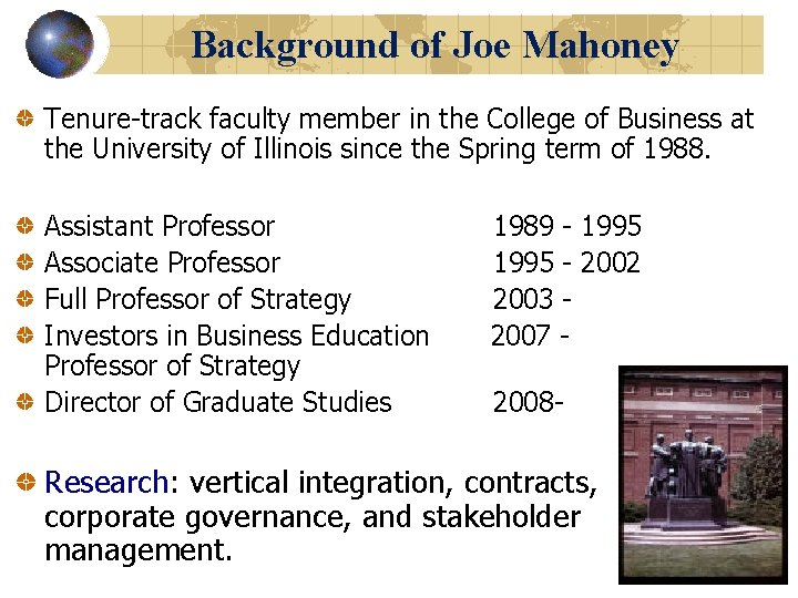 Background of Joe Mahoney Tenure-track faculty member in the College of Business at the