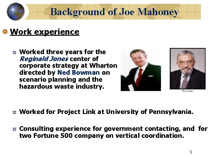 Background of Joe Mahoney Work experience Worked three years for the Reginald Jones center
