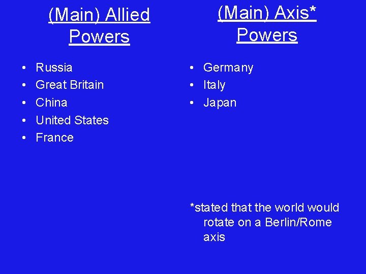 (Main) Allied Powers • • • Russia Great Britain China United States France (Main)