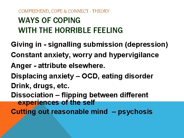 COMPREHEND, COPE & CONNECT - THEORY WAYS OF COPING WITH THE HORRIBLE FEELING Giving