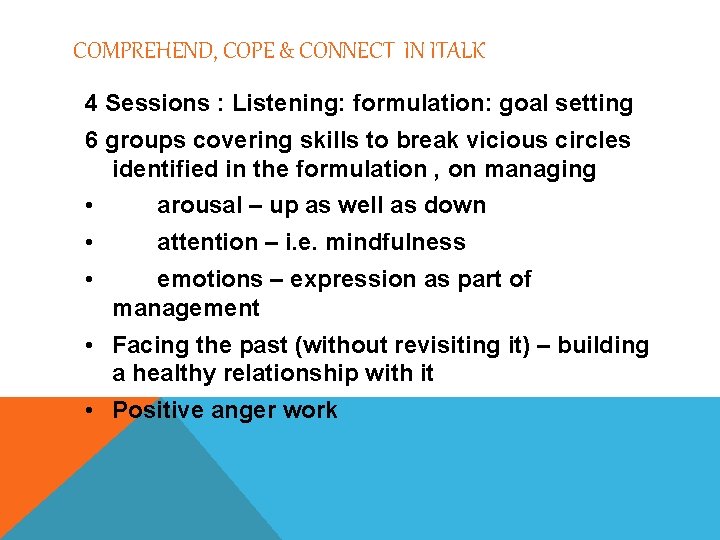 COMPREHEND, COPE & CONNECT IN ITALK 4 Sessions : Listening: formulation: goal setting 6