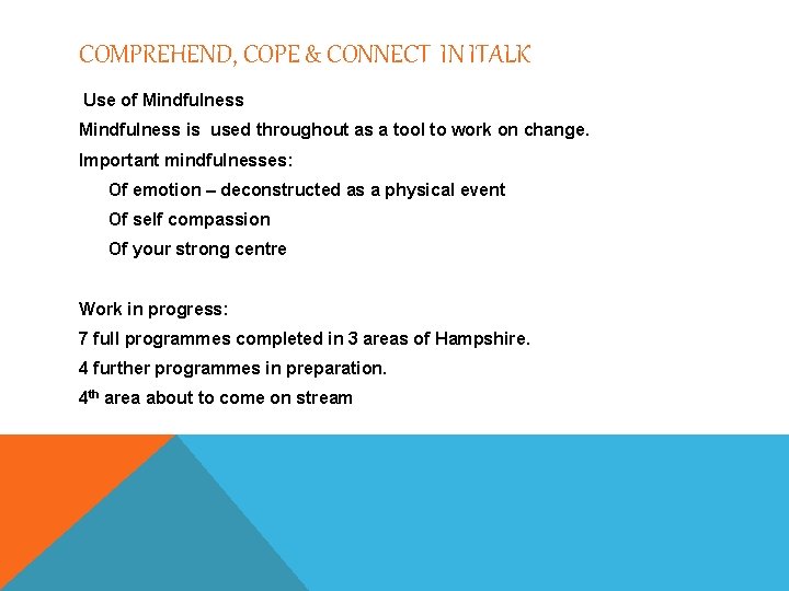 COMPREHEND, COPE & CONNECT IN ITALK Use of Mindfulness is used throughout as a