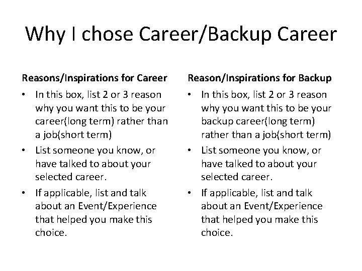 Why I chose Career/Backup Career Reasons/Inspirations for Career Reason/Inspirations for Backup • In this