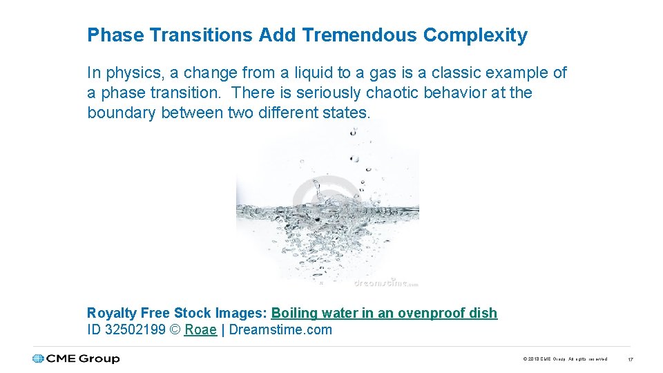 Phase Transitions Add Tremendous Complexity In physics, a change from a liquid to a