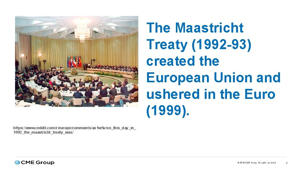 The Maastricht Treaty (1992 -93) created the European Union and ushered in the Euro