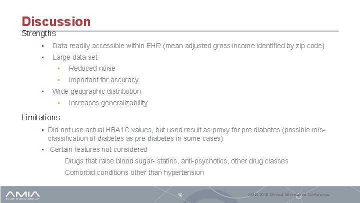 Discussion Strengths • Data readily accessible within EHR (mean adjusted gross income identified by