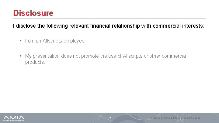 Disclosure I disclose the following relevant financial relationship with commercial interests: • I am