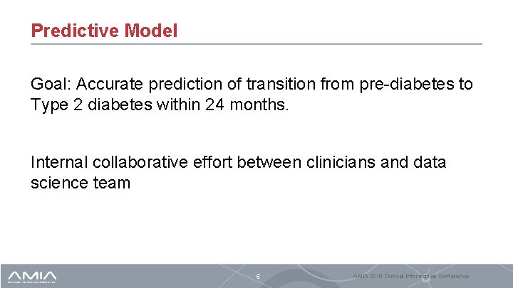 Predictive Model Goal: Accurate prediction of transition from pre-diabetes to Type 2 diabetes within