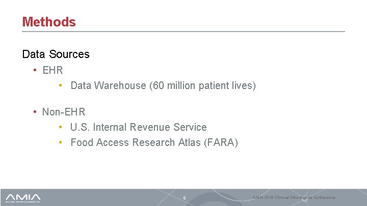 Methods Data Sources • EHR • Data Warehouse (60 million patient lives) • Non-EHR