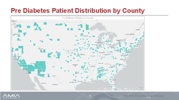 Pre Diabetes Patient Distribution by County 9 AMIA 2019 Clinical Informatics Conference 