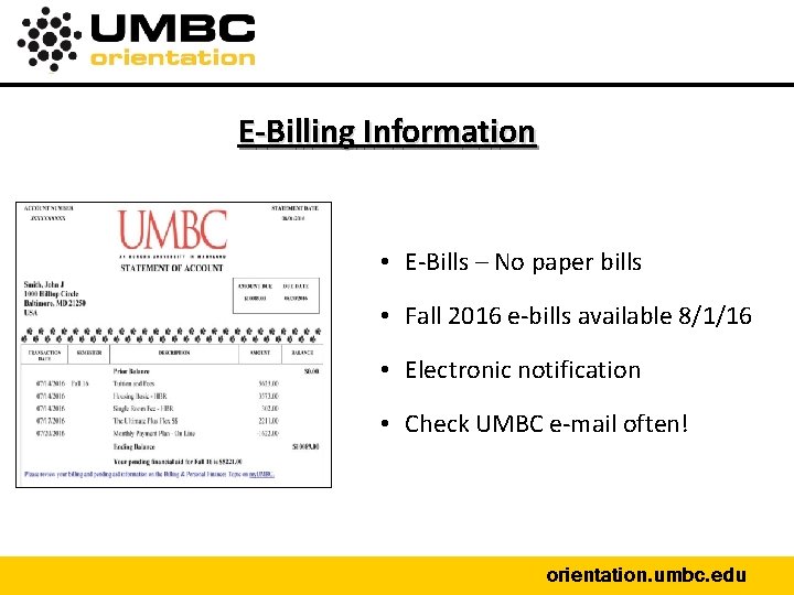 E-Billing Information • E-Bills – No paper bills • Fall 2016 e-bills available 8/1/16