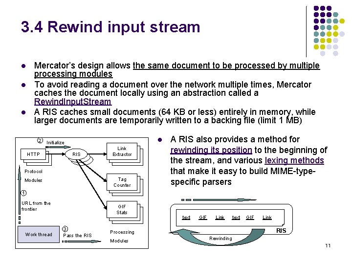 3. 4 Rewind input stream l l l Mercator’s design allows the same document