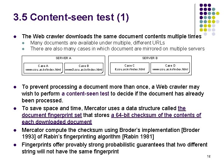 3. 5 Content-seen test (1) l The Web crawler downloads the same document contents