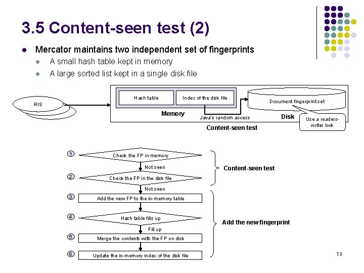 3. 5 Content-seen test (2) l Mercator maintains two independent set of fingerprints l