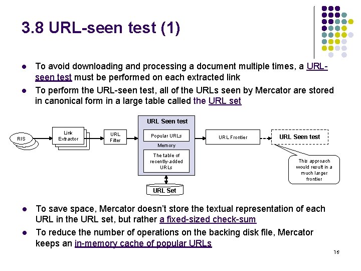 3. 8 URL-seen test (1) l l To avoid downloading and processing a document