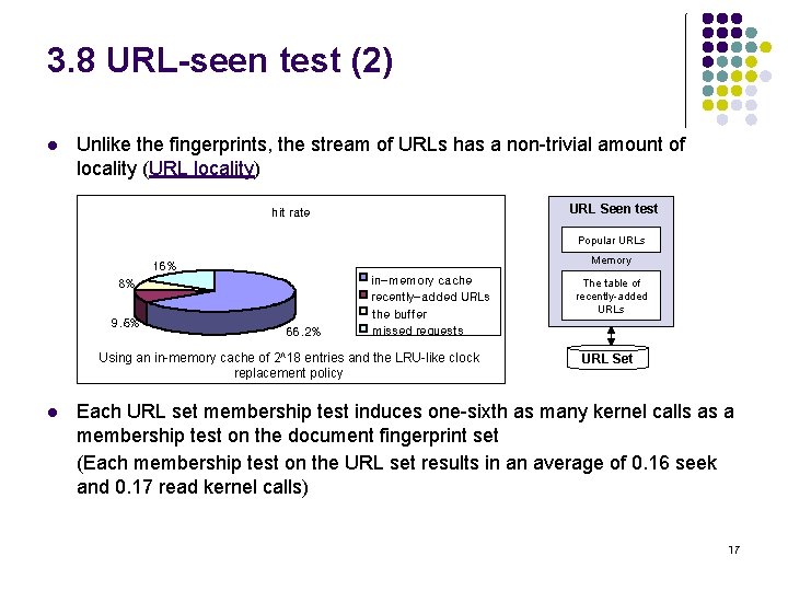 3. 8 URL-seen test (2) l Unlike the fingerprints, the stream of URLs has