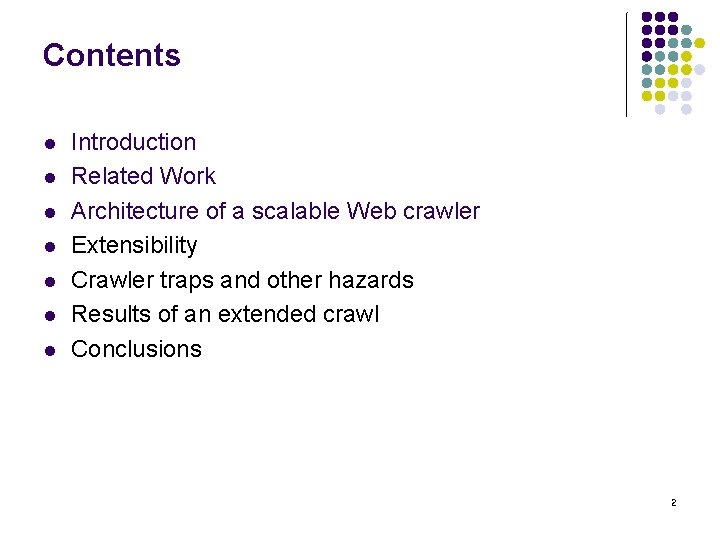 Contents l l l l Introduction Related Work Architecture of a scalable Web crawler