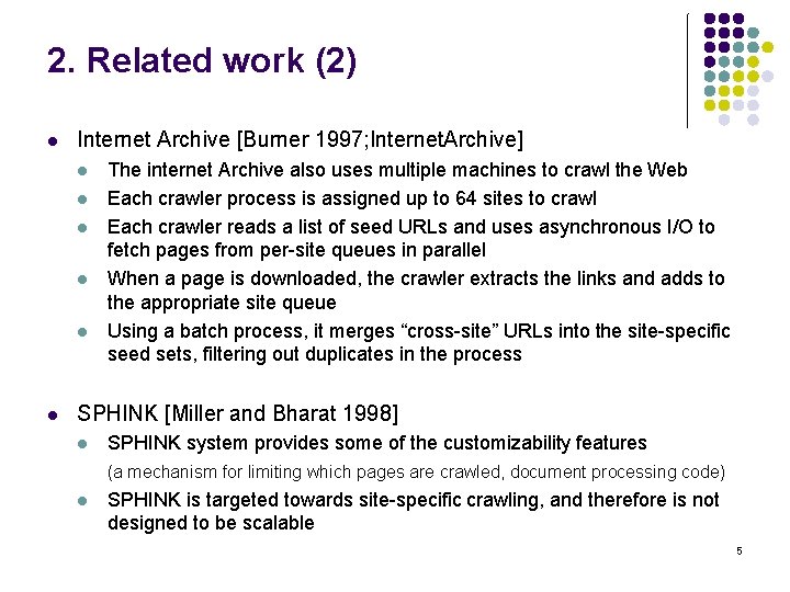 2. Related work (2) l Internet Archive [Burner 1997; Internet. Archive] l l l