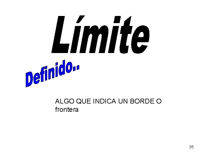 ALGO QUE INDICA UN BORDE O frontera 35 