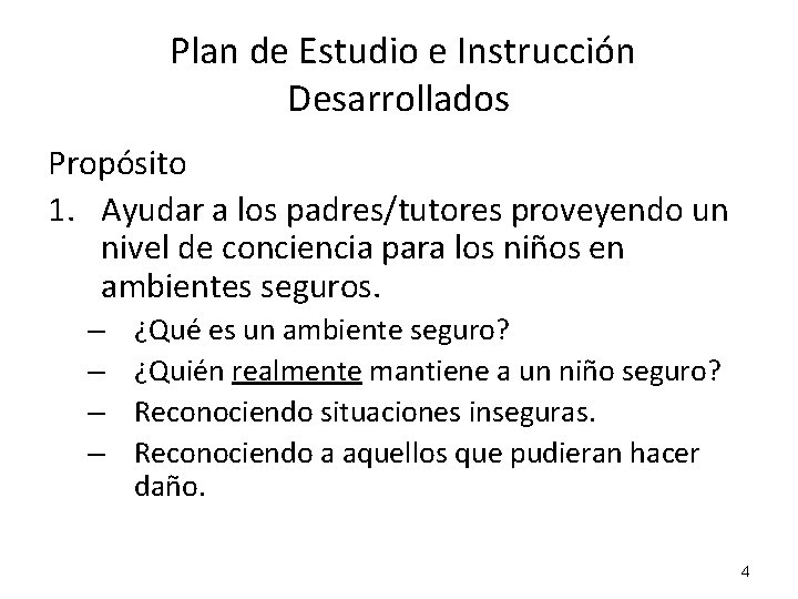 Plan de Estudio e Instrucción Desarrollados Propósito 1. Ayudar a los padres/tutores proveyendo un