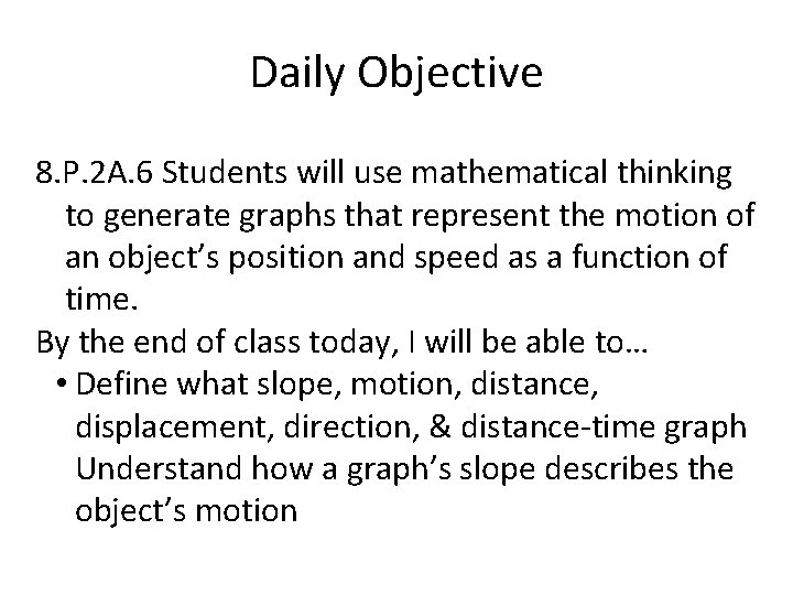 Daily Objective 8. P. 2 A. 6 Students will use mathematical thinking to generate