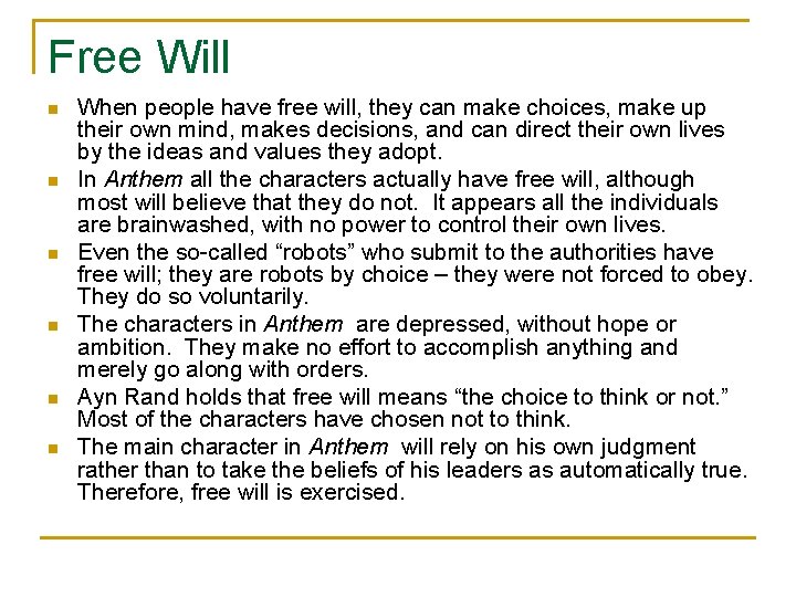 Free Will n n n When people have free will, they can make choices,