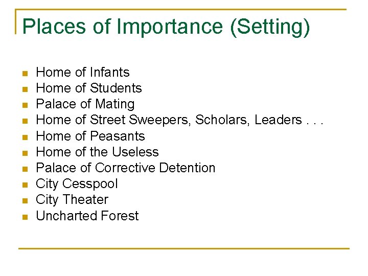 Places of Importance (Setting) n n n n n Home of Infants Home of