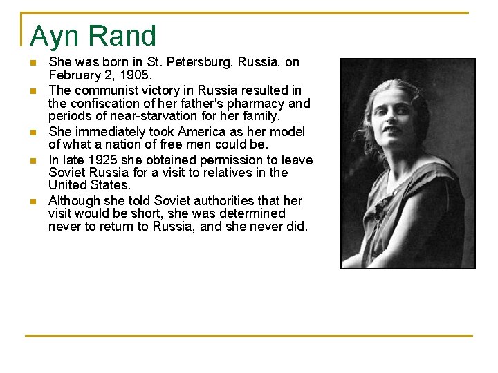 Ayn Rand n n n She was born in St. Petersburg, Russia, on February