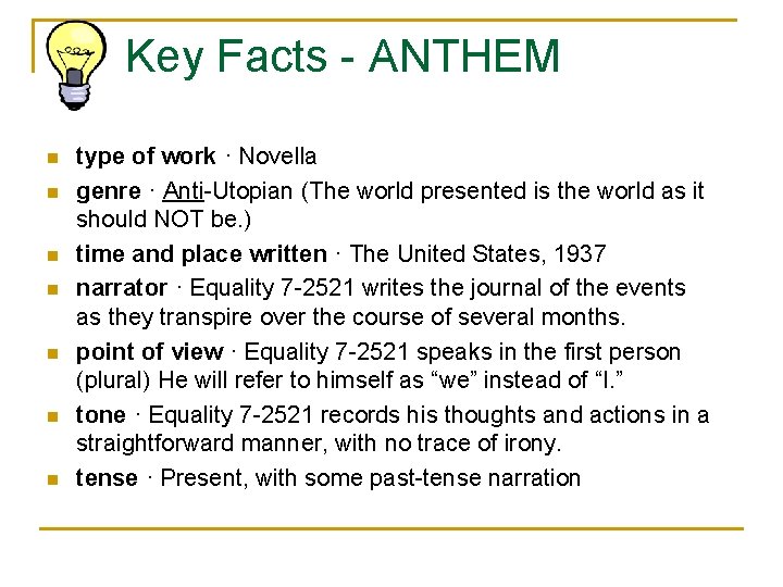 Key Facts - ANTHEM n n n n type of work · Novella genre