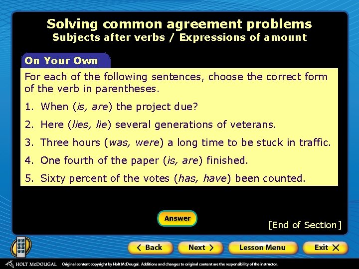 Solving common agreement problems Subjects after verbs / Expressions of amount On Your Own